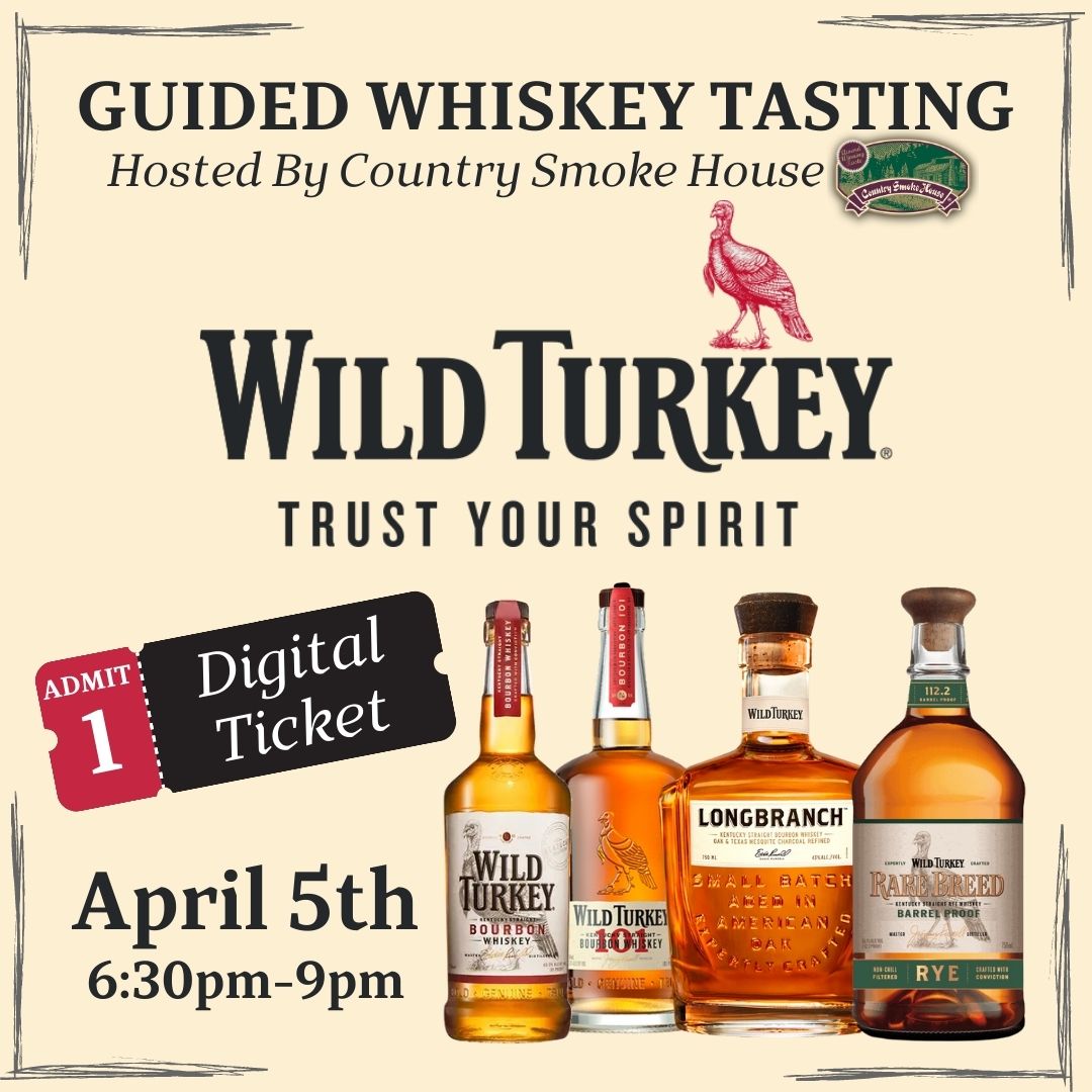 GUIDED WHISKEY TASTING - Wild Turkey Distillery Feature @ Country Smoke House